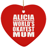Alicia World's Okayest Mum - Heart Ornament