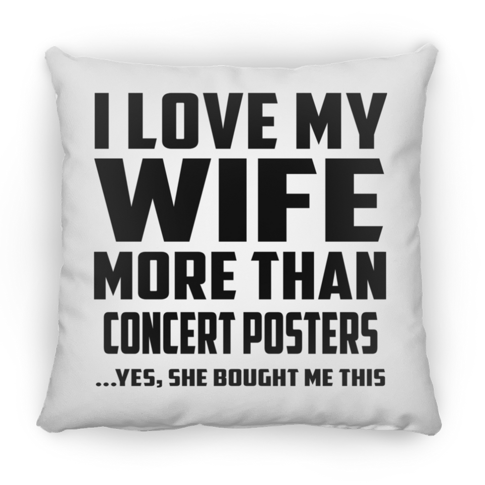 I Love My Wife More Than Concert Posters - Throw Pillow