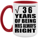6th Anniversary Square Root of 36 Years Mrs Always Right - 15oz Accent Mug Red