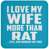 I Love My Wife More Than Rat - Drink Coaster