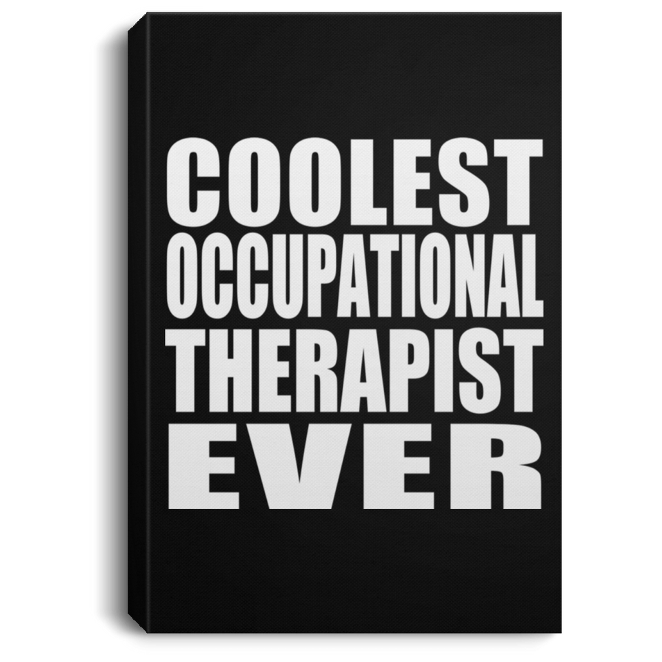 Coolest Occupational Therapist Ever - Canvas Portrait