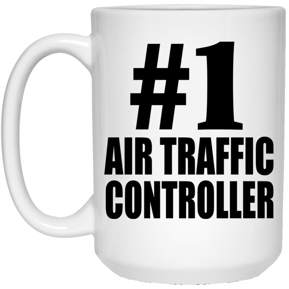 Number One #1 Air Traffic Controller - 15 Oz Coffee Mug