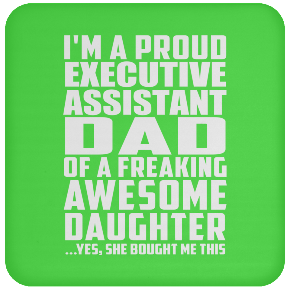 Proud Executive Assistant Dad Of Awesome Daughter - Drink Coaster