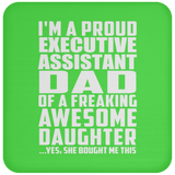 Proud Executive Assistant Dad Of Awesome Daughter - Drink Coaster