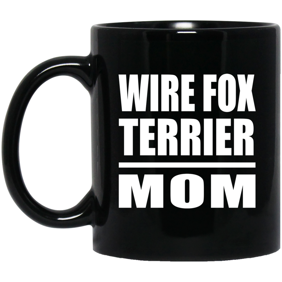 Wire Fox Terrier Mom - 11oz Coffee Mug Black