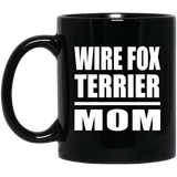 Wire Fox Terrier Mom - 11oz Coffee Mug Black