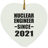 Nuclear Engineer Since 2021 - Heart Ornament