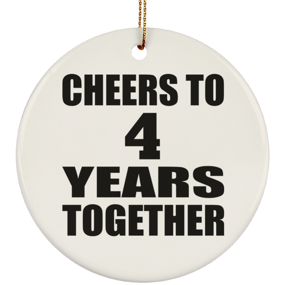 4th Anniversary Cheers To 4 Years Together - Circle Ornament