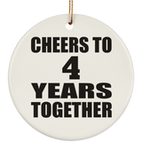 4th Anniversary Cheers To 4 Years Together - Circle Ornament