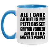 All I Care About Is My Petit Basset Griffon Vendeen - 11oz Accent Mug Blue