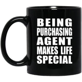 Being Purchasing Agent Makes Life Special - 11oz Coffee Mug Black