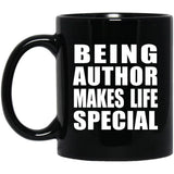 Being Author Makes Life Special - 11oz Coffee Mug Black