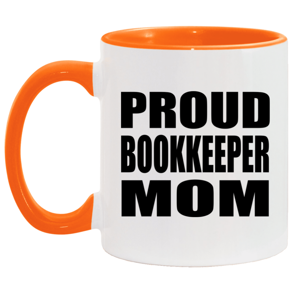 Proud Bookkeeper Mom - 11oz Accent Mug Orange