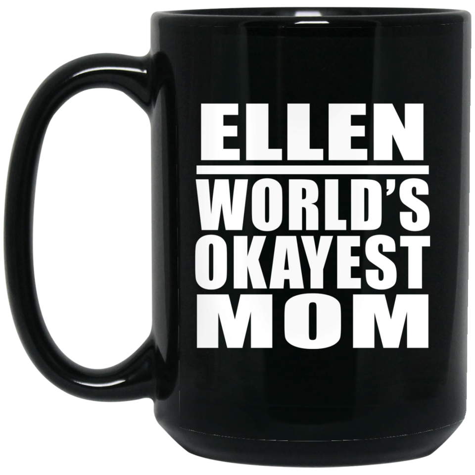 Ellen World's Okayest Mom - 15 Oz Coffee Mug Black