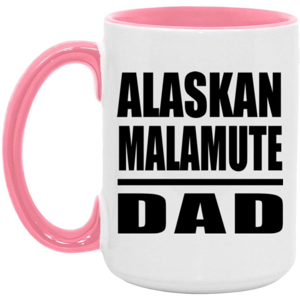Alaskan Malamute Dad - 15oz Accent Mug Pink