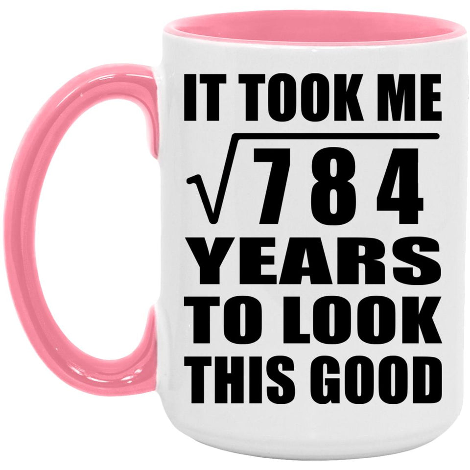 28th Birthday Took Square Root of 784 Years To Look Good - 15oz Accent Mug Pink