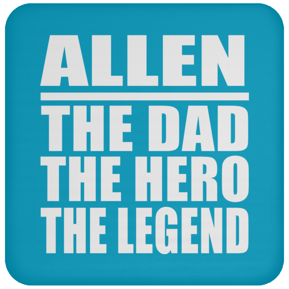 Allen The Dad The Hero The Legend - Drink Coaster