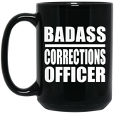 Badass Corrections Officer - 15oz Coffee Mug Black