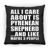All I Care About Is Pyrenean Shepherd - Throw Pillow Black