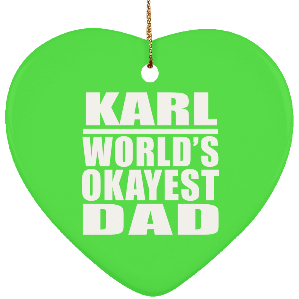 Karl World's Okayest Dad - Heart Ornament