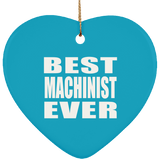 Best Machinist Ever - Heart Ornament
