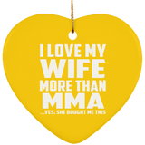 I Love My Wife More Than MMA - Heart Ornament