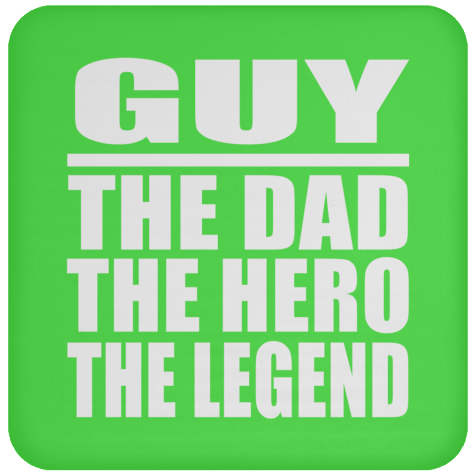 Guy The Dad The Hero The Legend - Drink Coaster
