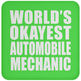 World's Okayest Automobile Mechanic - Drink Coaster