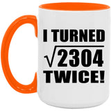 96th Birthday I Turned Square Root of 2304 Twice - 15oz Accent Mug Orange
