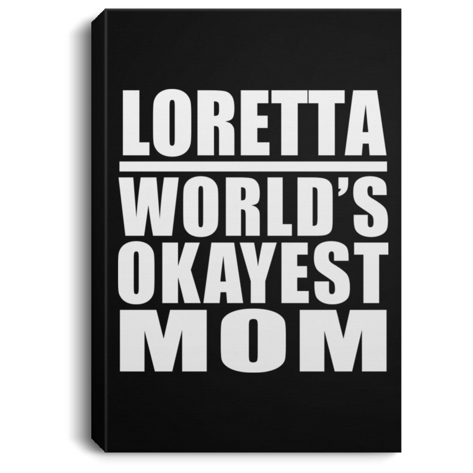 Loretta World's Okayest Mom - Canvas Portrait