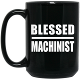 Blessed Machinist - 15oz Coffee Mug Black