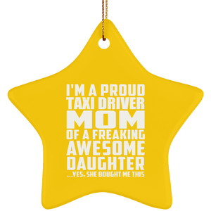Proud Taxi Driver Mom Of Awesome Daughter - Star Ornament
