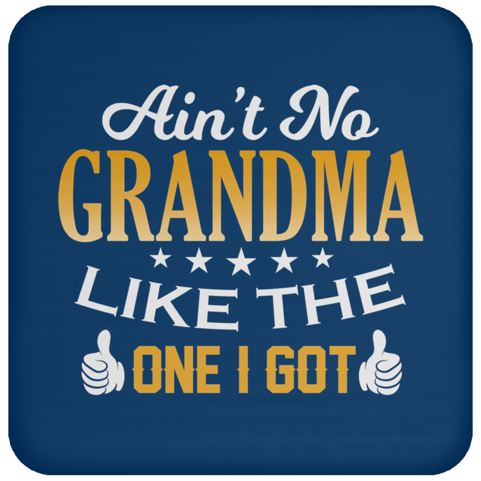 Ain't No Grandma Like The One I Got - Drink Coaster