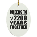 47th Anniversary Cheers To Square Root of 2209 Years Together - Oval Ornament
