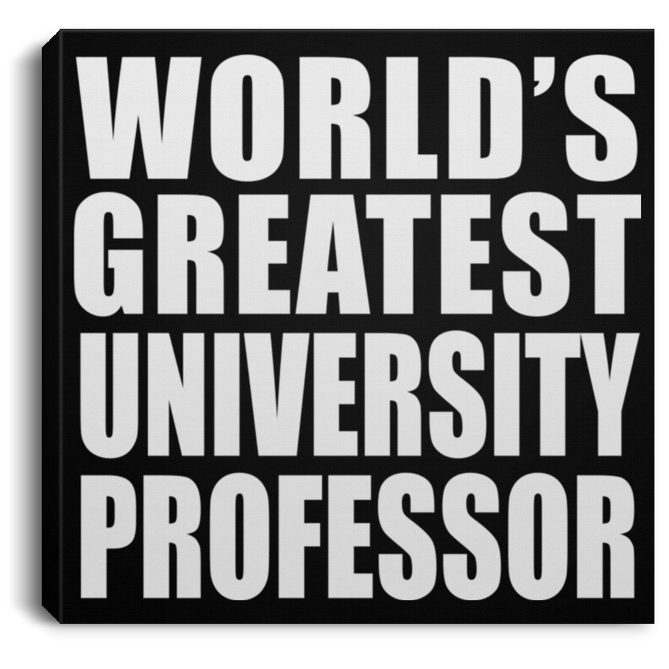 World's Greatest University Professor - Canvas Square