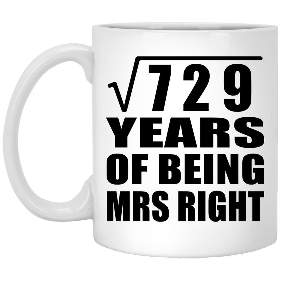 27th Anniversary Square Root of 729 Years of Being Mrs Right - 11oz Coffee Mug