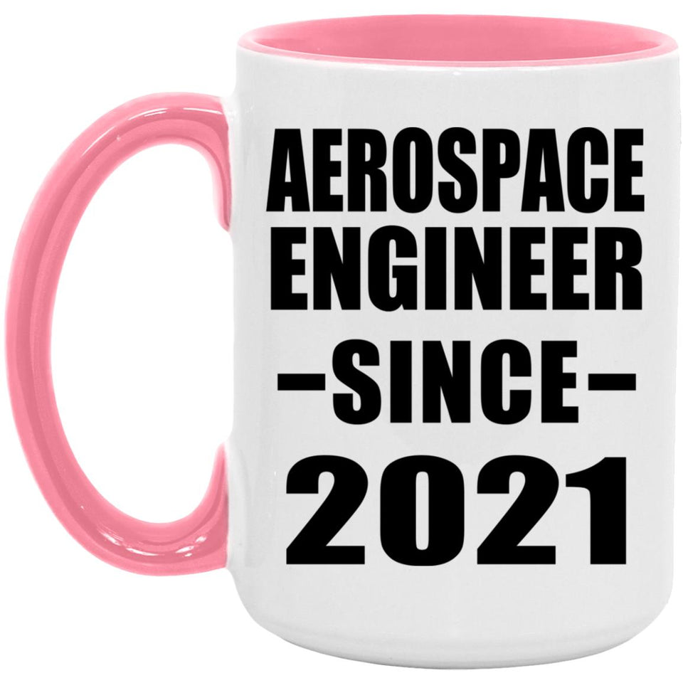 Aerospace Engineer Since 2021 - 15oz Accent Mug Pink