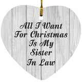 All I Want For Christmas Is My Sister In Law - Heart Ornament F