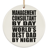 Management Consultant By Day World's Best Dad By Night - Circle Ornament