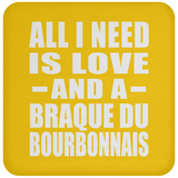 All I Need Is Love And A Braque Du Bourbonnais - Drink Coaster