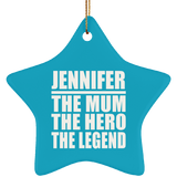 Jennifer The Mum The Hero The Legend - Star Ornament