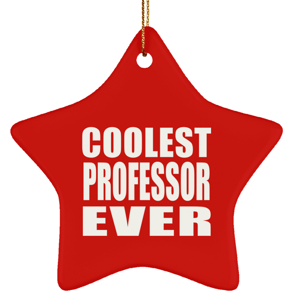 Coolest Professor Ever - Star Ornament
