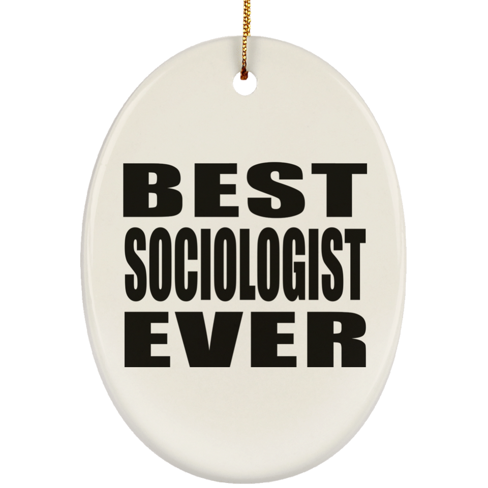 Best Sociologist Ever - Oval Ornament