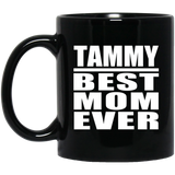 Tammy Best Mom Ever - 11 Oz Coffee Mug Black