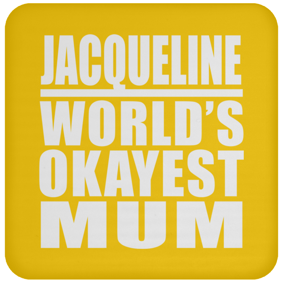 Jacqueline World's Okayest Mum - Drink Coaster