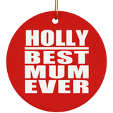 Holly Best Mum Ever - Circle Ornament