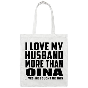 I Love My Husband More Than Oina - Tote Bag White