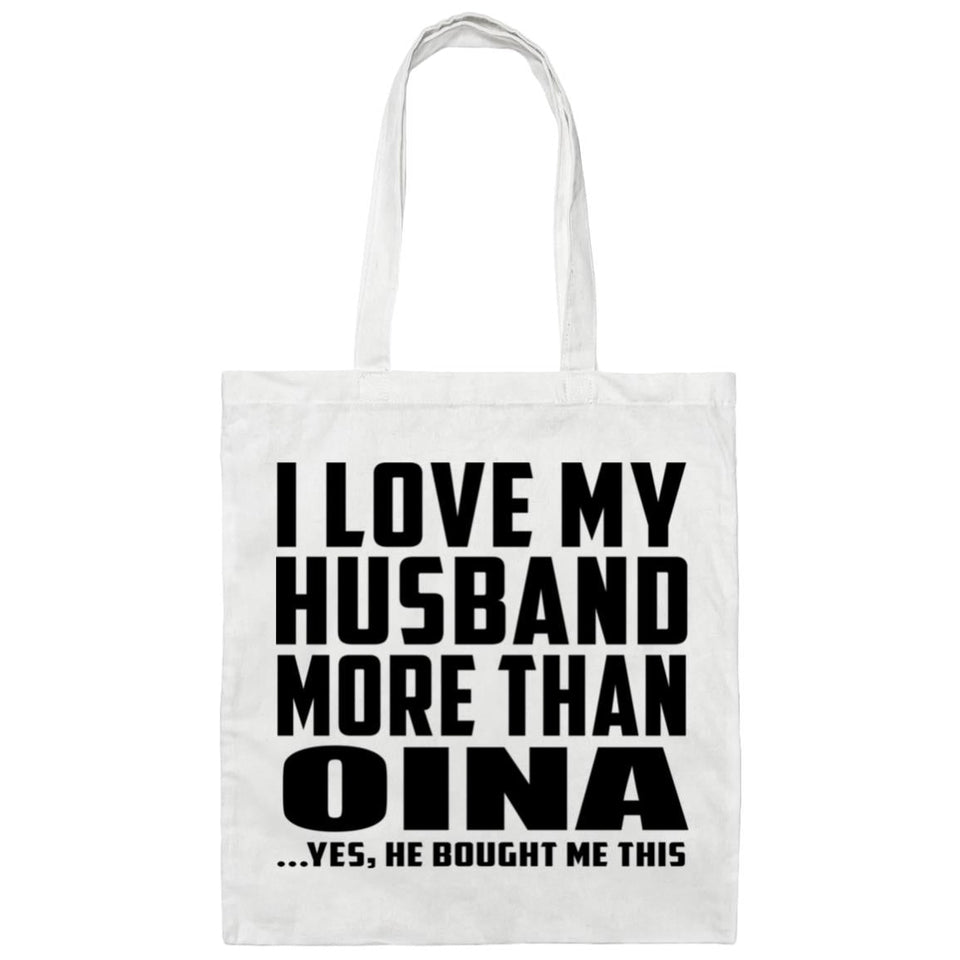 I Love My Husband More Than Oina - Tote Bag White
