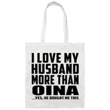 I Love My Husband More Than Oina - Tote Bag White