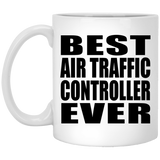 Best Air Traffic Controller Ever - 11 Oz Coffee Mug